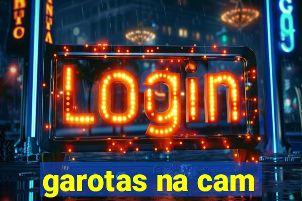 garotas na cam